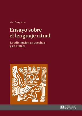 Ensayo sobre el lenguaje ritual: La adivinación en quechua y en aimara