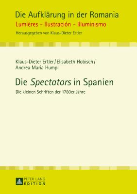 Die Spectators in Spanien: Die kleinen Schriften der 1780er Jahre