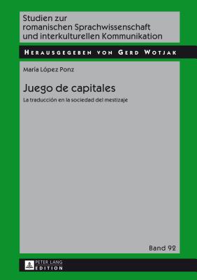 Juego de capitales: La traducción en la sociedad del mestizaje