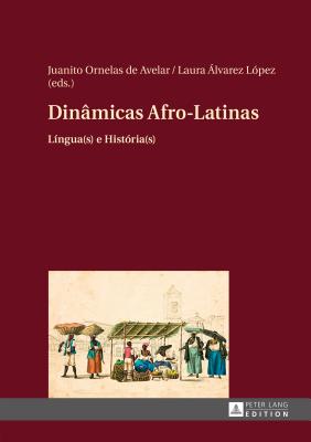 Dinâmicas Afro-Latinas: Língua(s) e História(s)