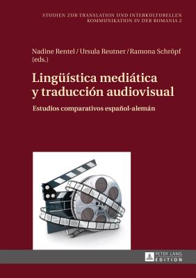 Lingueística mediática y traducción audiovisual: Estudios comparativos español-alemán