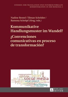 Kommunikative Handlungsmuster im Wandel? / ¿Convenciones comunicativas en proceso de transformación?: Chats, Foren und Dienste des Web 2.0 im deutsch-