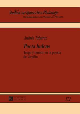 Poeta ludens: Juego y humor en la poesía de Virgilio