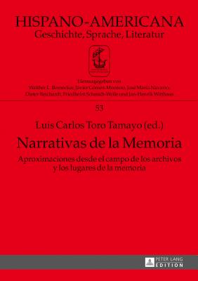 Narrativas de la Memoria: Aproximaciones desde el campo de los archivos y los lugares de la memoria