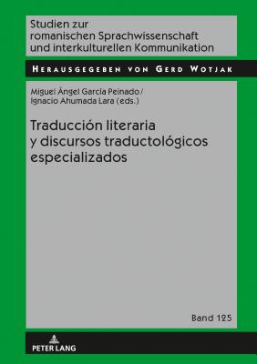 Traducción literaria y discursos traductológicos especializados