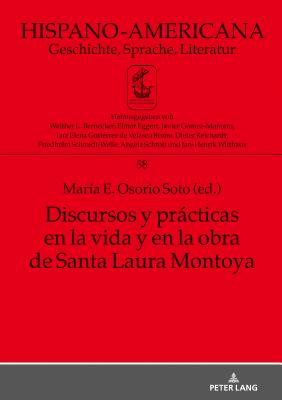 Discursos Y Prácticas En La Vida Y En La Obra de Santa Laura Montoya