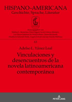 Vinculaciones Y Desencuentros de la Novela Latinoamericana Contemporánea