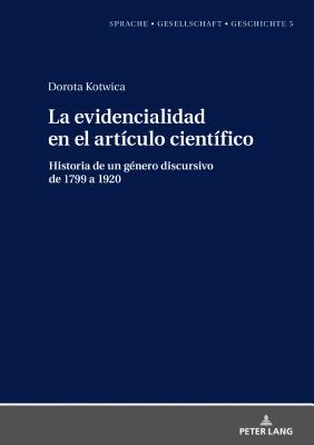 La Evidencialidad En El Artículo Científico: Historia de Un Género Discursivo de 1799 a 1920