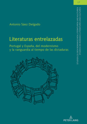 Literaturas entrelazadas: Portugal y España, del modernismo y la vanguardia al tiempo de las dictaduras