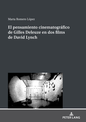 El Pensamiento Cinematográfico de Gilles Deleuze En DOS Films de David Lynch