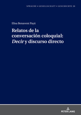 Relatos de la Conversación Coloquial: Decir Y Discurso Directo