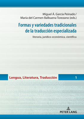 Formas Y Variedades Tradicionales de la Traducción Especializada: Literaria, Jurídico-Económica, Científica