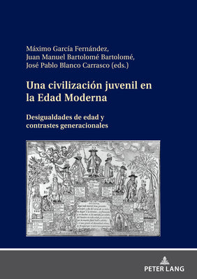 Una Civilización Juvenil En La Edad Moderna: Desigualdades de Edad Y Contrastes Generacionales