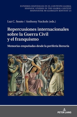 Repercusiones internacionales sobre la Guerra Civil y el franquismo; Memorias empuñadas desde la periferia literaria