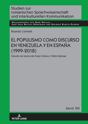 El Populismo Como Discurso En Venezuela Y En España (1999-2018): Estudio de Textos de Hugo Chávez Y Pablo Iglesias