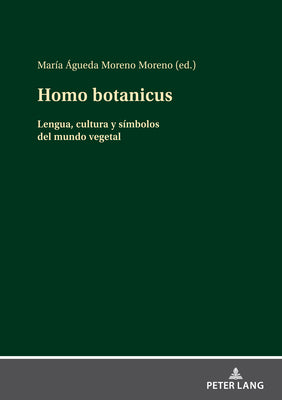 Homo botanicus: Lengua, cultura y símbolos del mundo vegetal