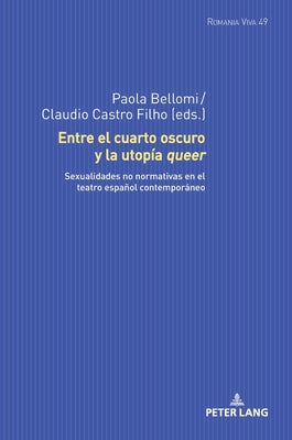 Entre el cuarto oscuro y la utopía queer; Sexualidades no normativas en el teatro español contemporáneo