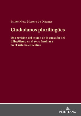 Ciudadanos plurilingües; Una revisión del estado de la cuestión del bilingüismo en el seno familiar y en el sistema educativo