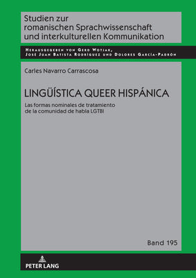 Lingueística Queer Hispánica: Las Formas Nominales de Tratamiento de la Comunidad de Habla Lgtbi