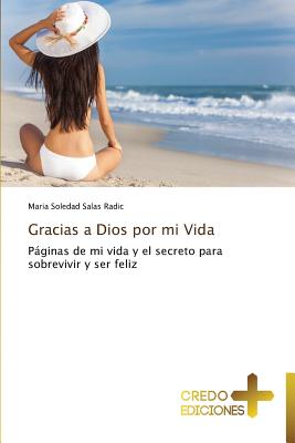 Gracias a Dios Por Mi Vida