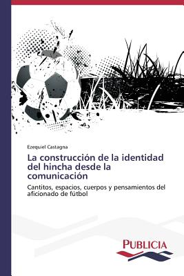 La construcción de la identidad del hincha desde la comunicación