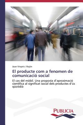 El producte com a fenomen de comunicació social