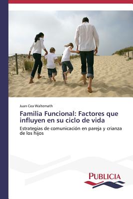 Familia Funcional: Factores que influyen en su ciclo de vida