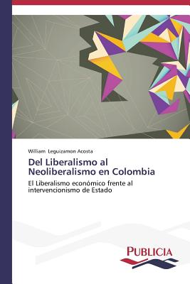 Del Liberalismo al Neoliberalismo en Colombia