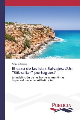 El caso de las Islas Salvajes: ¿Un Gibraltar portugués?