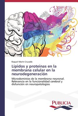 Lípidos y proteínas en la membrana celular en la neurodegeneración