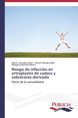 Riesgo de infección en artroplastia de cadera y sobrecoste derivado