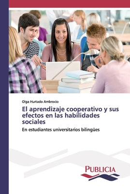 El aprendizaje cooperativo y sus efectos en las habilidades sociales