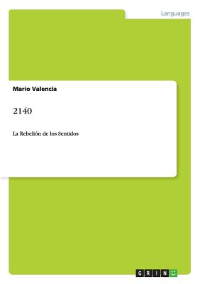 2140. La Rebelión de los Sentidos