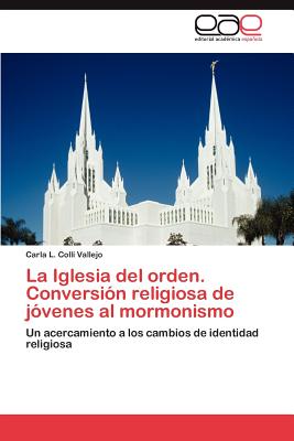 La Iglesia del Orden. Conversion Religiosa de Jovenes Al Mormonismo