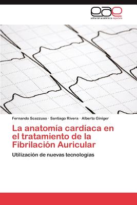 La Anatomia Cardiaca En El Tratamiento de La Fibrilacion Auricular