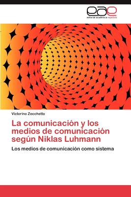 La Comunicacion y Los Medios de Comunicacion Segun Niklas Luhmann