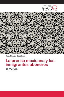 La prensa mexicana y los inmigrantes aboneros