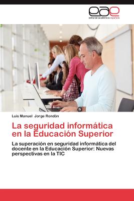 La Seguridad Informatica En La Educacion Superior