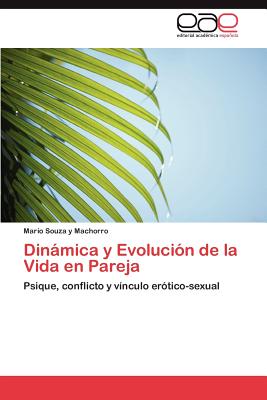 Dinamica y Evolucion de La Vida En Pareja