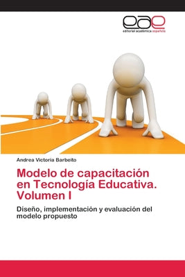 Modelo de capacitación en Tecnología Educativa. Volumen I