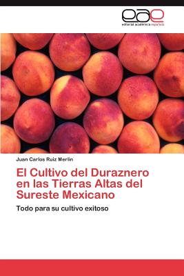 El Cultivo del Duraznero En Las Tierras Altas del Sureste Mexicano