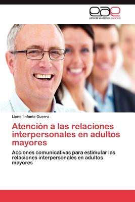 Atencion a Las Relaciones Interpersonales En Adultos Mayores