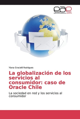 La globalización de los servicios al consumidor: caso de Oracle Chile