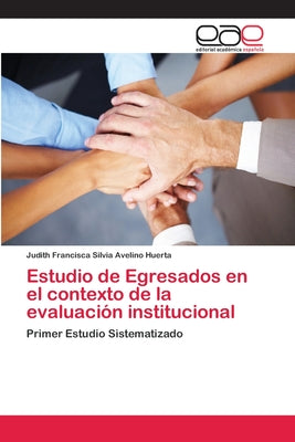 Estudio de Egresados en el contexto de la evaluación institucional