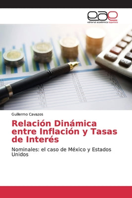 Relación Dinámica entre Inflación y Tasas de Interés