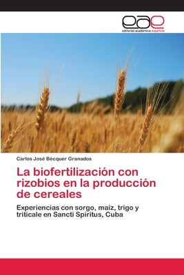 La biofertilización con rizobios en la producción de cereales