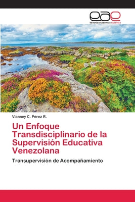 Un Enfoque Transdisciplinario de la Supervisión Educativa Venezolana