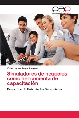 Simuladores de negocios como herramienta de capacitación