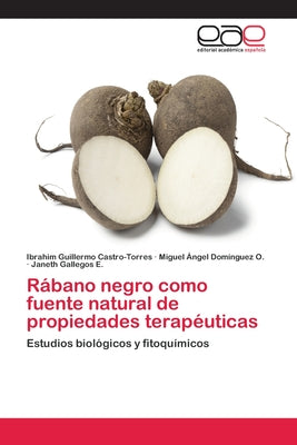 Rábano negro como fuente natural de propiedades terapéuticas