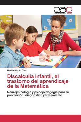 Discalculia infantil, el trastorno del aprendizaje de la Matemática